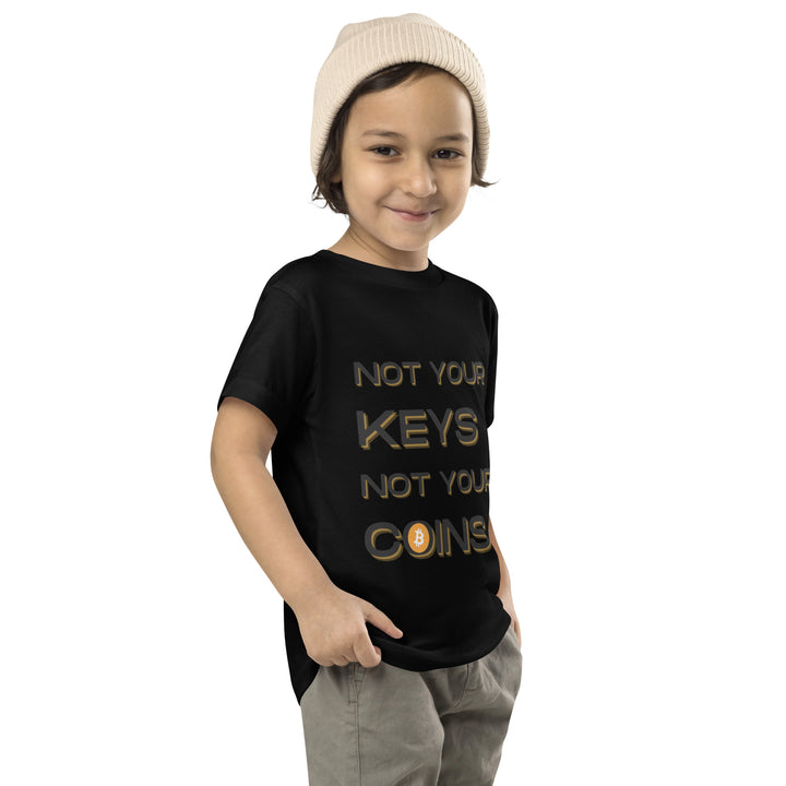 NOT YOUR KEYS - Toddler T-Shirt