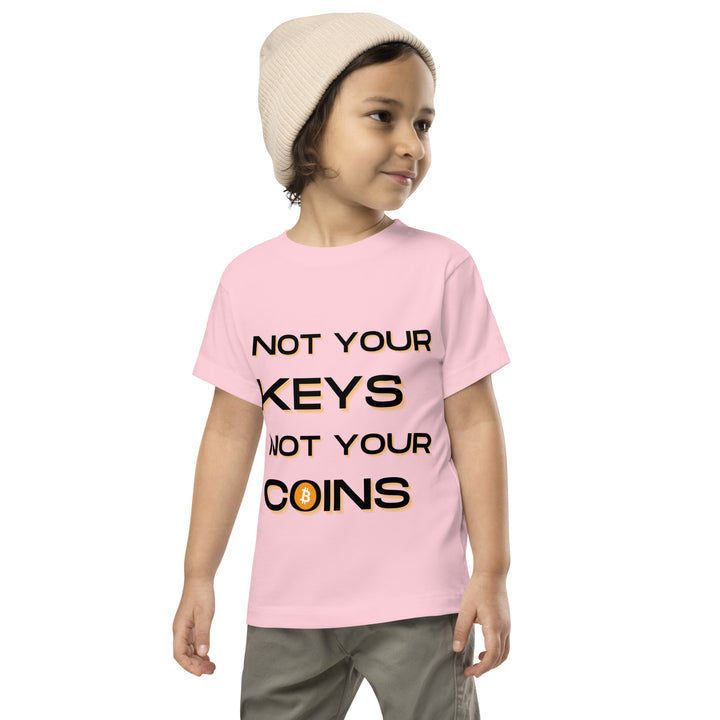 NOT YOUR KEYS - Toddler T-Shirt